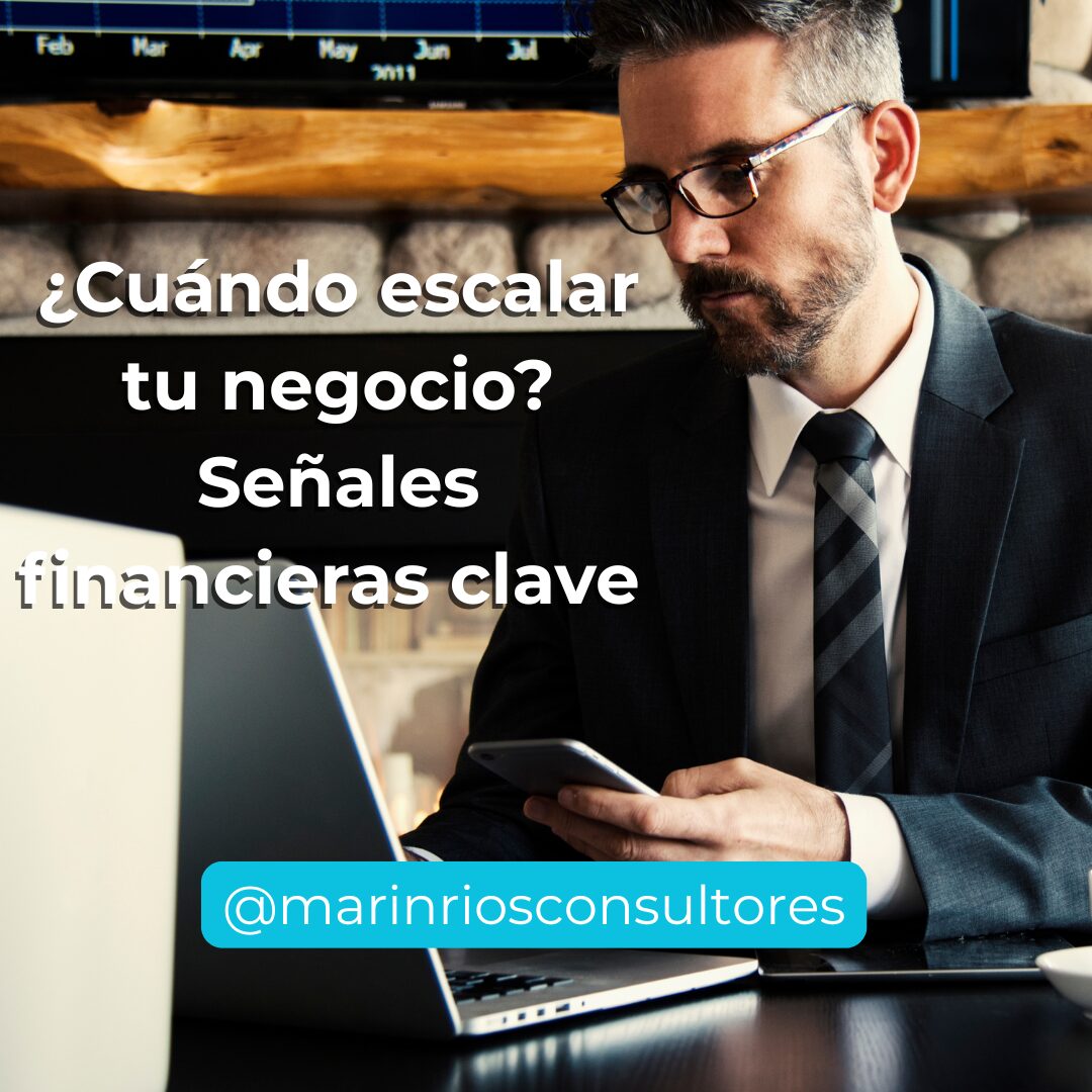 ¿Cuándo escalar tu negocio? Señales financieras clave VF
